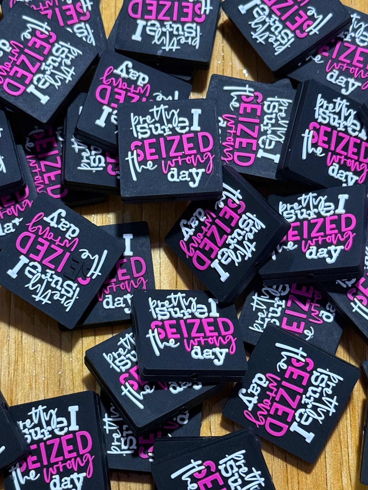 “I Pretty Much Seized the Wrong Day” Silicone Focal Bead – Quote Design | Sold Individually