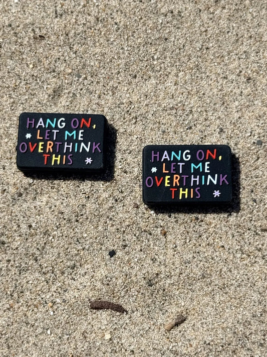 Funny silicone focal beads with quote hang on let me overthink this for beadable pens, keychains and DIY crafts – Four Seasons of Happiness
